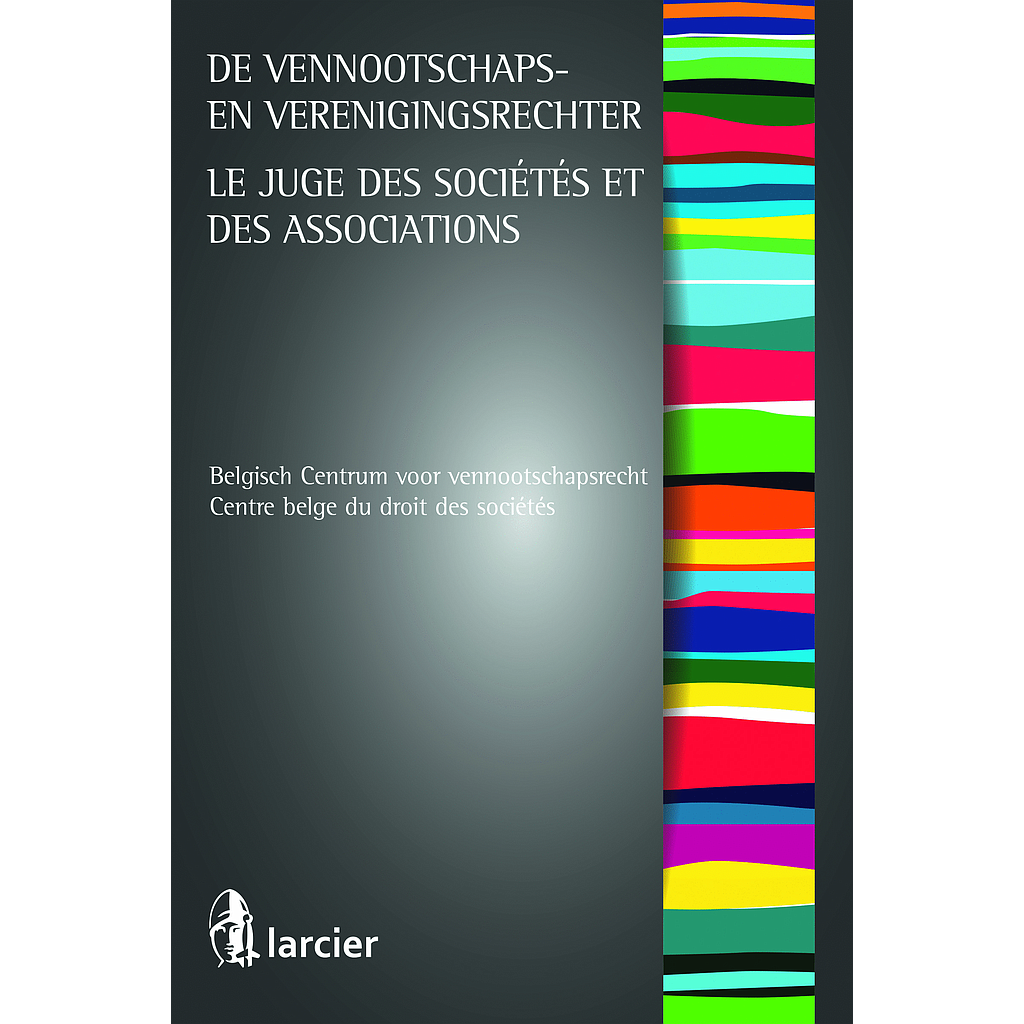 Le juge des sociétés et associations / De vennootschaps- en verenigingsrechter