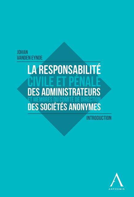 La responsabilité civile et pénale des administrateurs et membres du Comité de direction