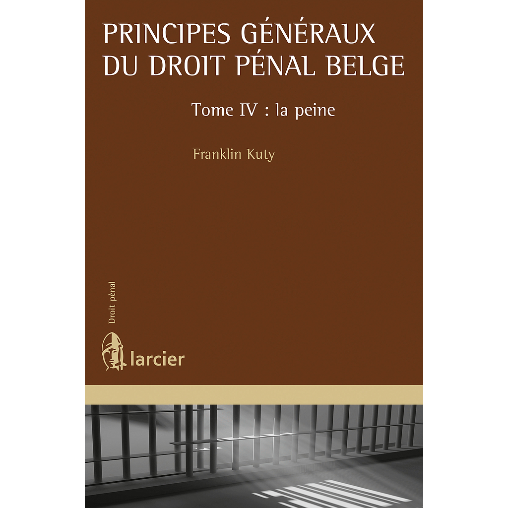 Principes généraux du droit pénal belge - Tome 4 - La peine