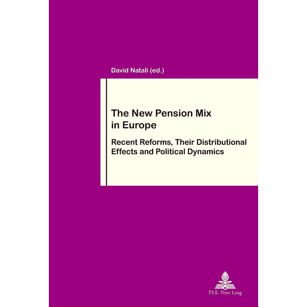 The New Pension Mix in Europe - Recent Reforms, their Distributional Effects and Political Dynamics