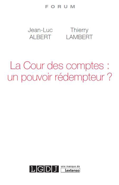 La Cour des comptes - Un pouvoir rédempteur ?