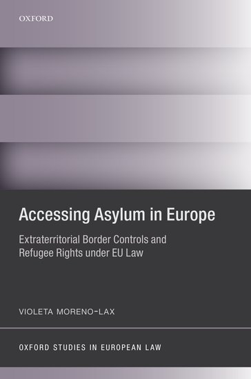 Accessing Asylum in Europe - Extraterritorial Border Controls and Refugee Rights under EU Law