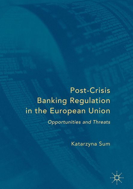 Post-Crisis Banking Regulation in the European Union