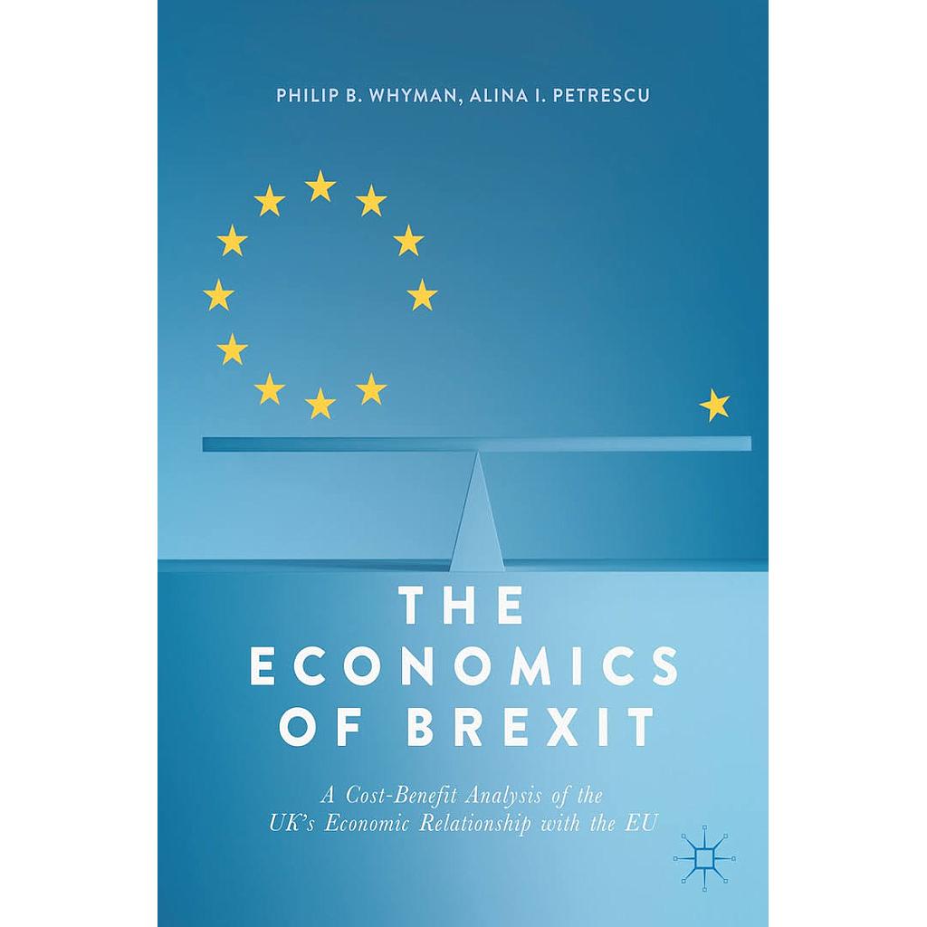 The Economics of Brexit - A Cost-Benefit Analysis of the UK’s Economic Relationship with the EU
