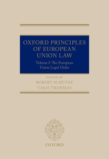 Oxford Principles of European Union Law - Volume 1- The European Union Legal Order