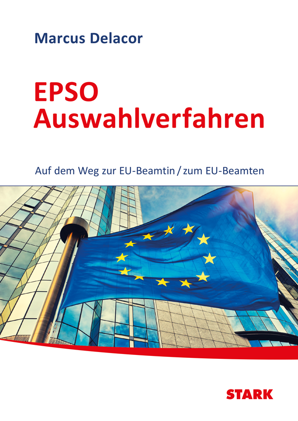EPSO Auswahlverfahren - Auf dem Weg zur EU- Beamtin/zum EU-Beamten