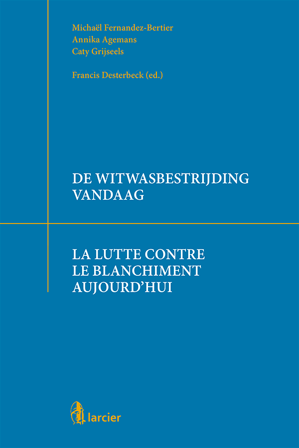 De witwasbestrijding vandaag - La lutte contre le blanchiment aujourd'hui