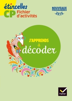 Etincelles CP Fichier d'activités -  J'apprends à décoder