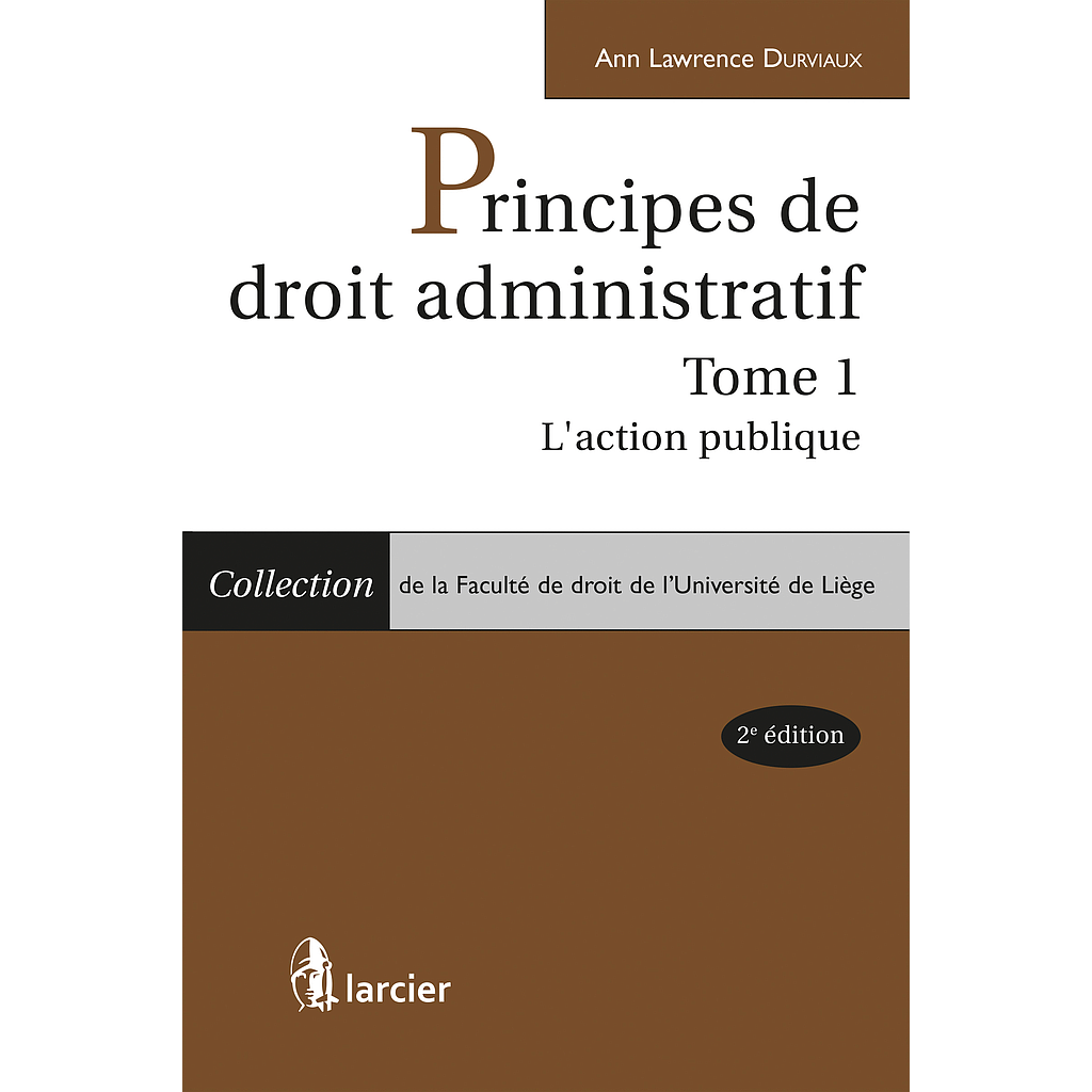 Principes de droit administratif - Tome 1 - L'action publique - 2ème édition