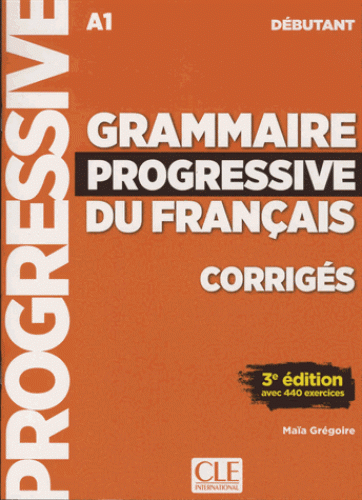 Grammaire progressive du Français - Niveau débutant - Corrigés 3ème édition