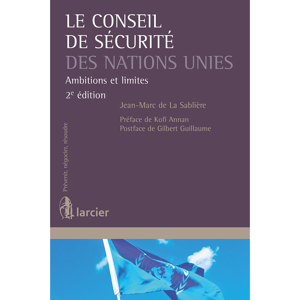 Le Conseil de sécurité des Nations Unies - Ambitions et limites - 2ème Edition