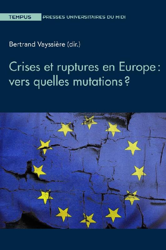 Crises et ruptures en Europe - Vers quelles mutations ?