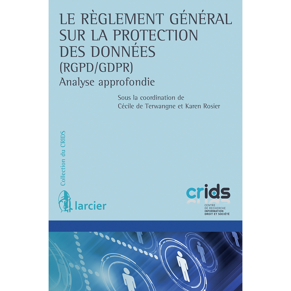 Le Règlement général sur la protection des données (RGPD / GDPR) - Analyse approfondie