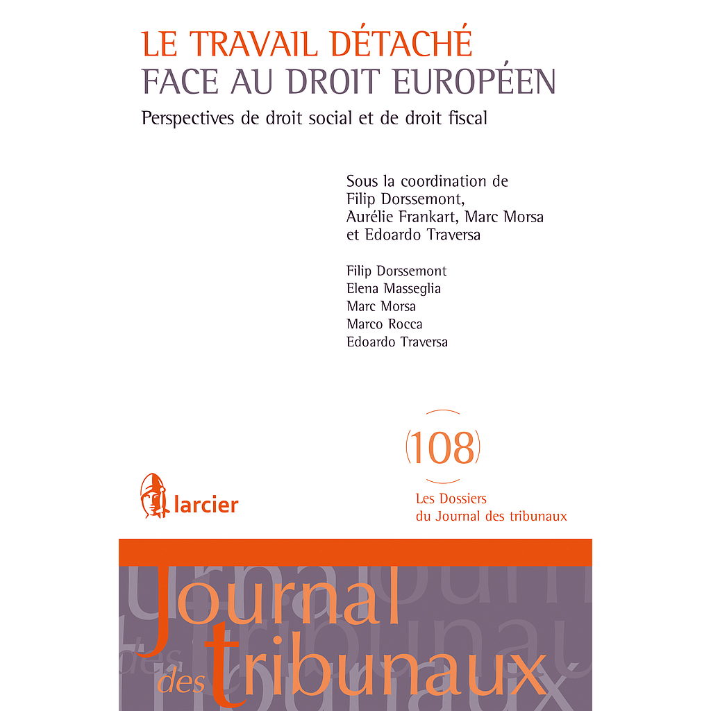 Le travail détaché face au droit européen - Perspectives de droit social et de droit fiscal