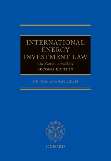 International Energy Investment Law - The Pursuit of Stability - Second Edition