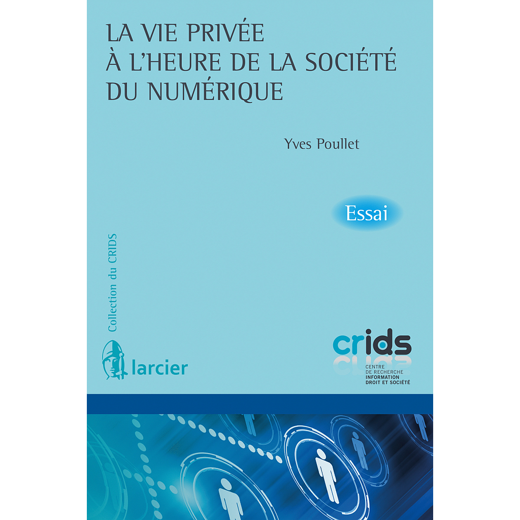 La vie privée à l'heure de la société du numérique