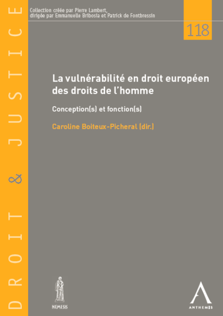 La vulnérabilité en droit européen des droits de l’homme - Conception(s) et fonction(s)