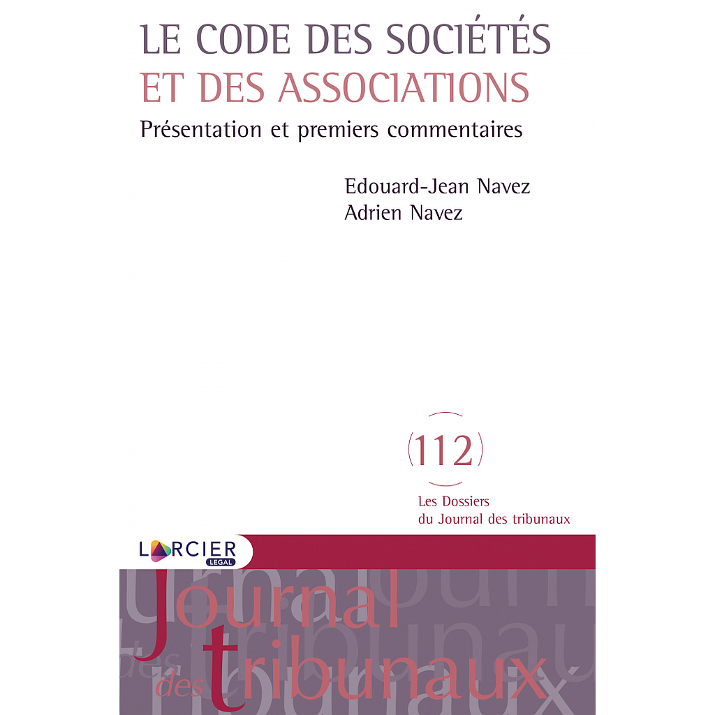 Le Code des sociétés et des associations - Présentation et premiers commentaires