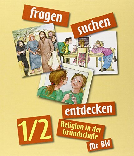Fragen-suchen-entdecken 1/2 Baden-Württemberg: Religion in der Grundschule