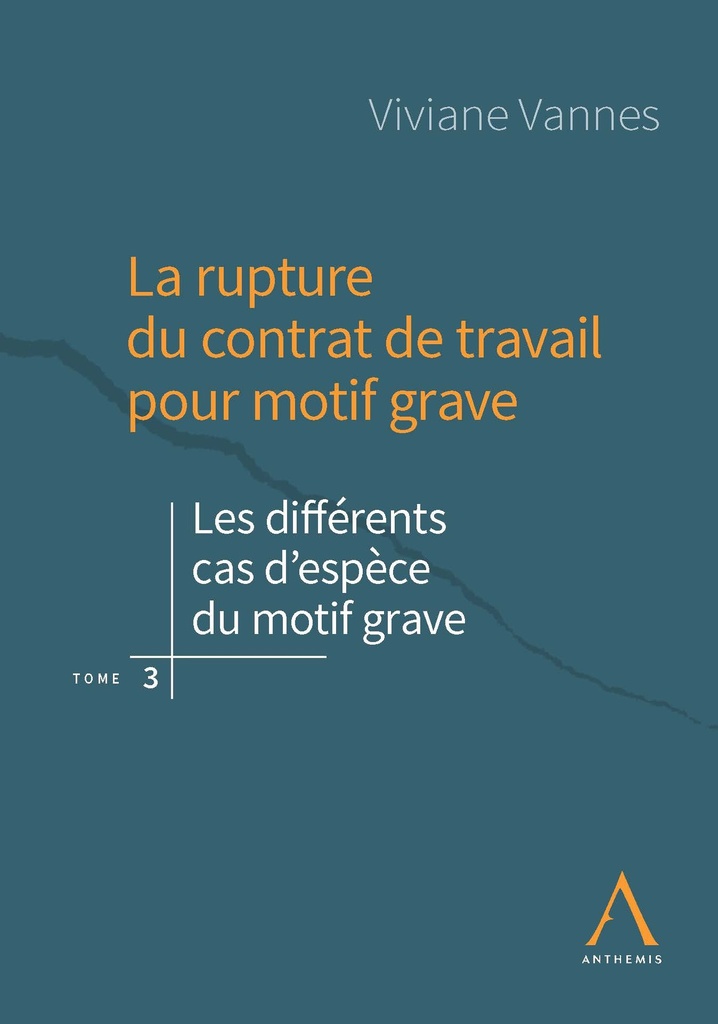 La rupture du contrat de travail pour motif grave - Tome 3