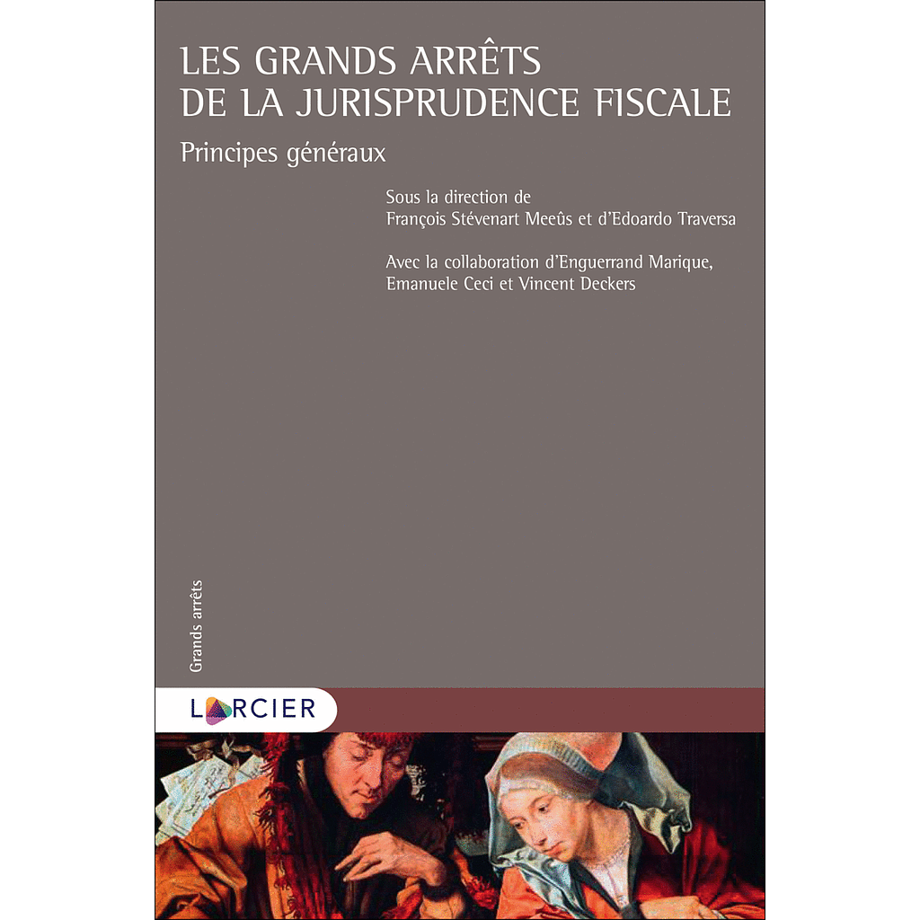 Les grands arrêts de la jurisprudence fiscale