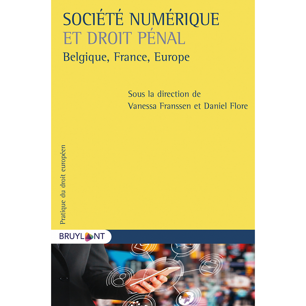 Société numérique et droit pénal - Belgique, France, Europe