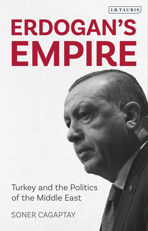 Erdogan's Empire - Turkey and the Politics of the Middle East