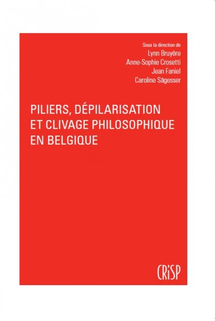 Piliers, dépilarisation et clivage philosophique en Belgique