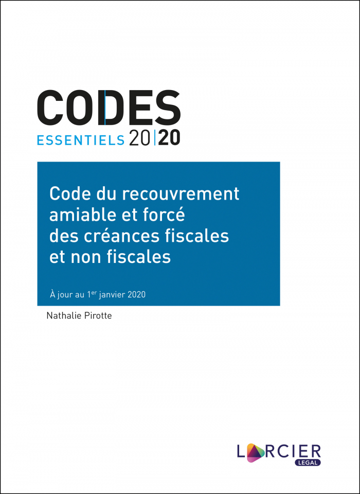 Code essentiel - Code du recouvrement amiable et forcé des créances fiscales et non fiscales