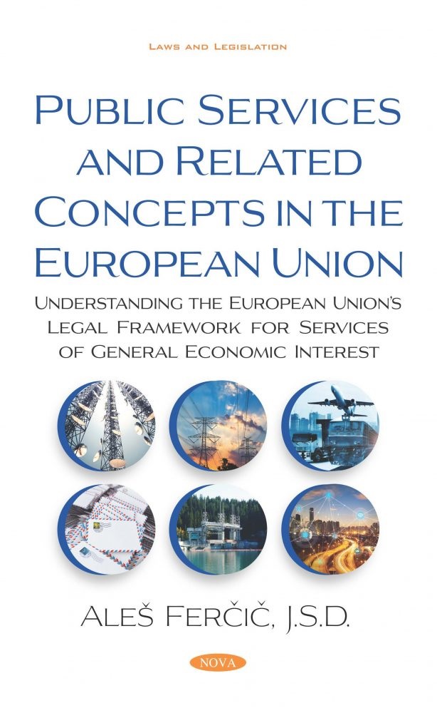 Public Services and Related Concepts in the European Union: Understanding the European Union’s Legal Framework for Services of General Economic Interest