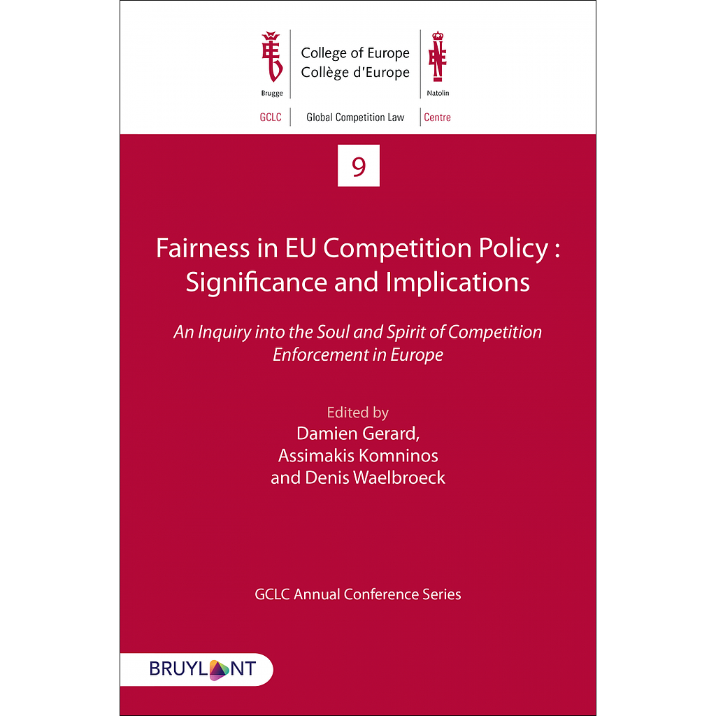 Fairness in EU Competition Policy : Significance and Implications -  An Inquiry into the Soul and Spirit of Competition Enforcement in Europe - 1re édition 2020