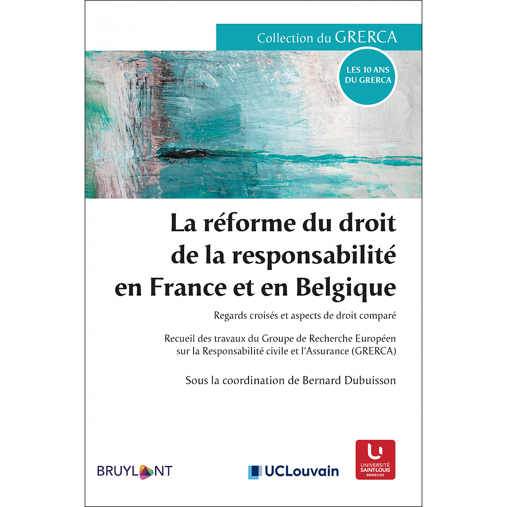 La réforme du droit de la responsabilité en France et en Belgique - Regards croisés et aspects de droit comparé