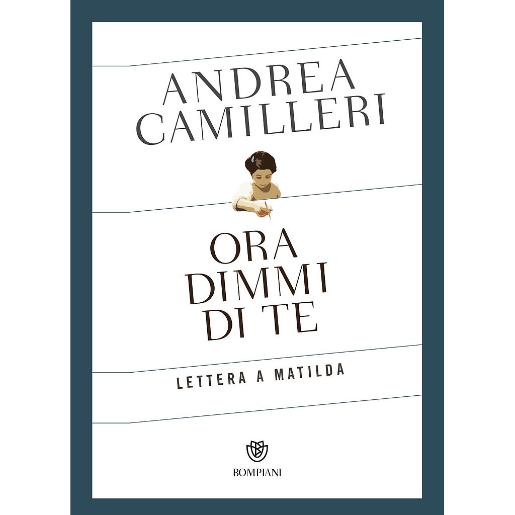 Ora dimmi di te. Lettera a Matilda