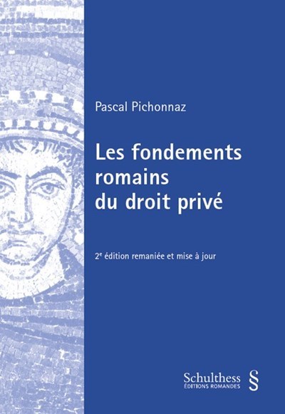 Les fondements romains du droit privé