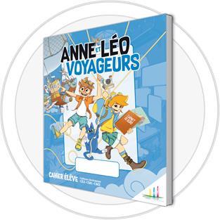 Anne et Léo Voyageurs - Cahier élève