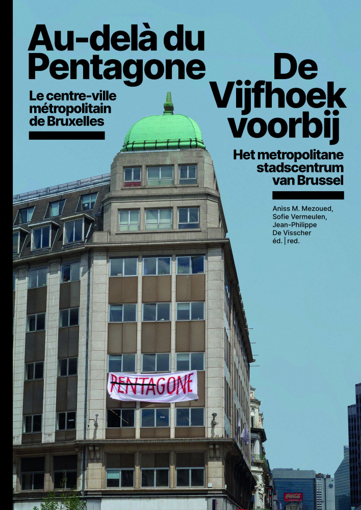 Au-delà du Pentagone - Le centre-ville métropolitain de Bruxelles