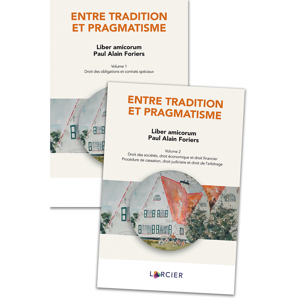 Entre tradition et pragmatisme - Liber amicorum Paul Alain Foriers - 2 Volumes