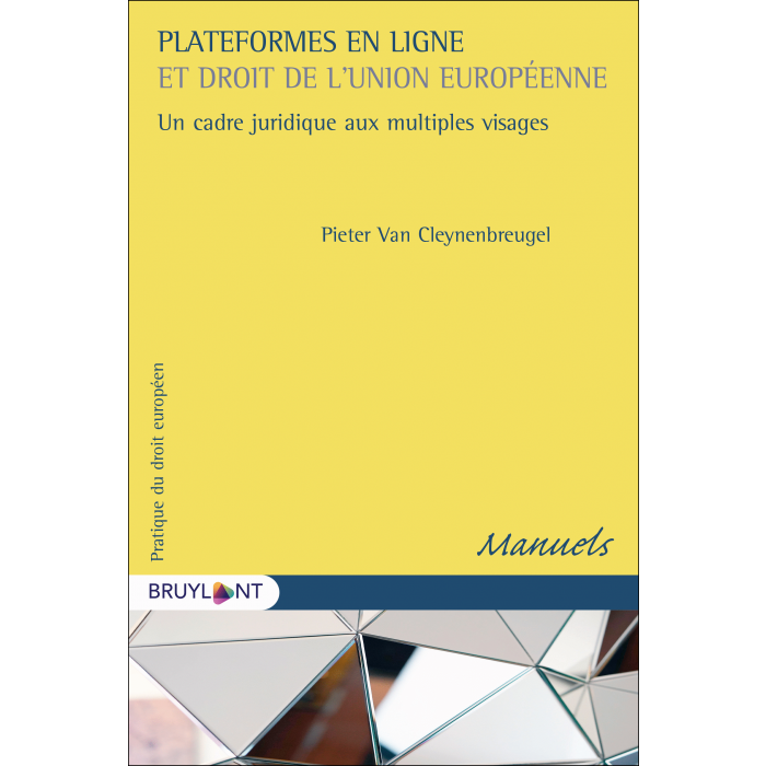 Plateformes en ligne et droit de l'Union européenne - Un cadre juridique aux multiples visages