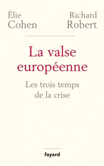 La valse européenne - Les trois temps de la crise