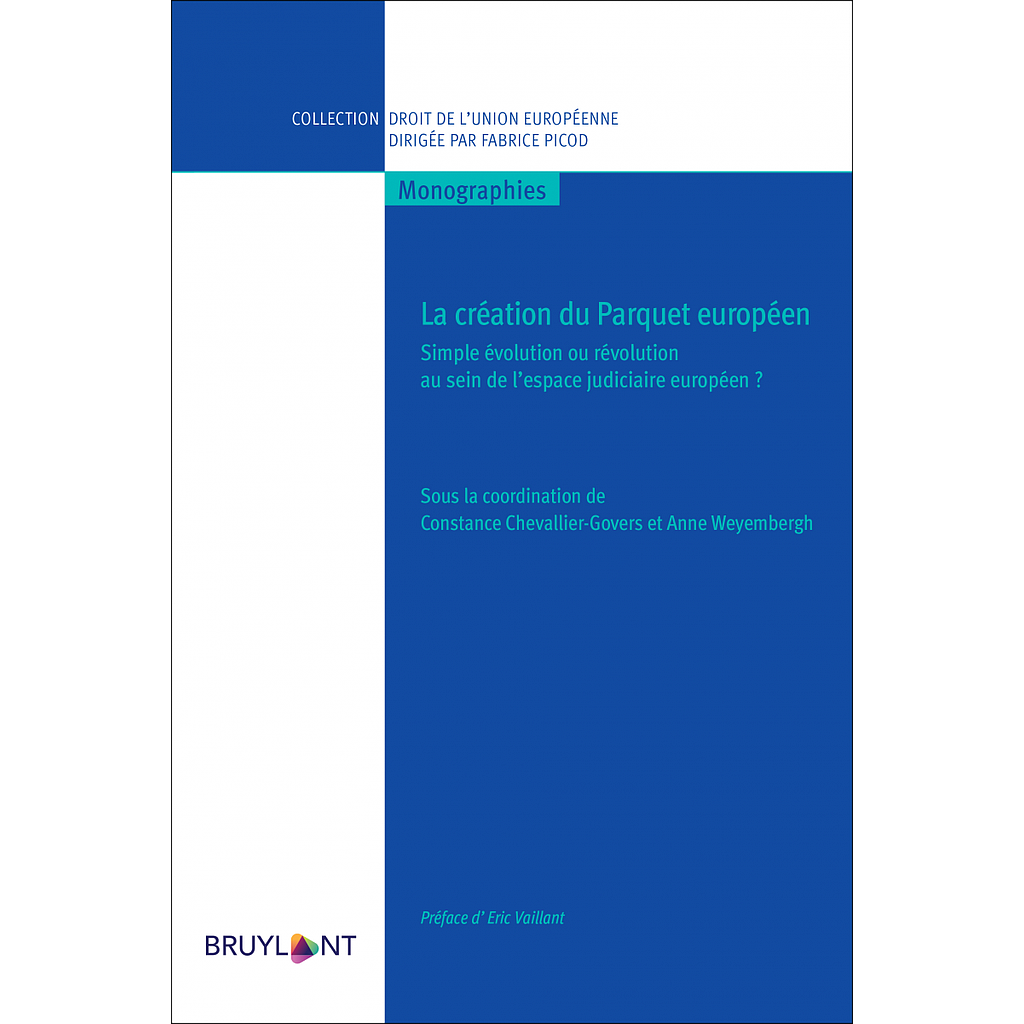 La création du Parquet européen - Simple évolution ou révolution au sein de l'espace judiciaire européen ?