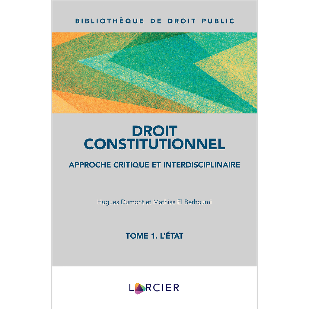 Droit constitutionnel - Tome 1. L'État
