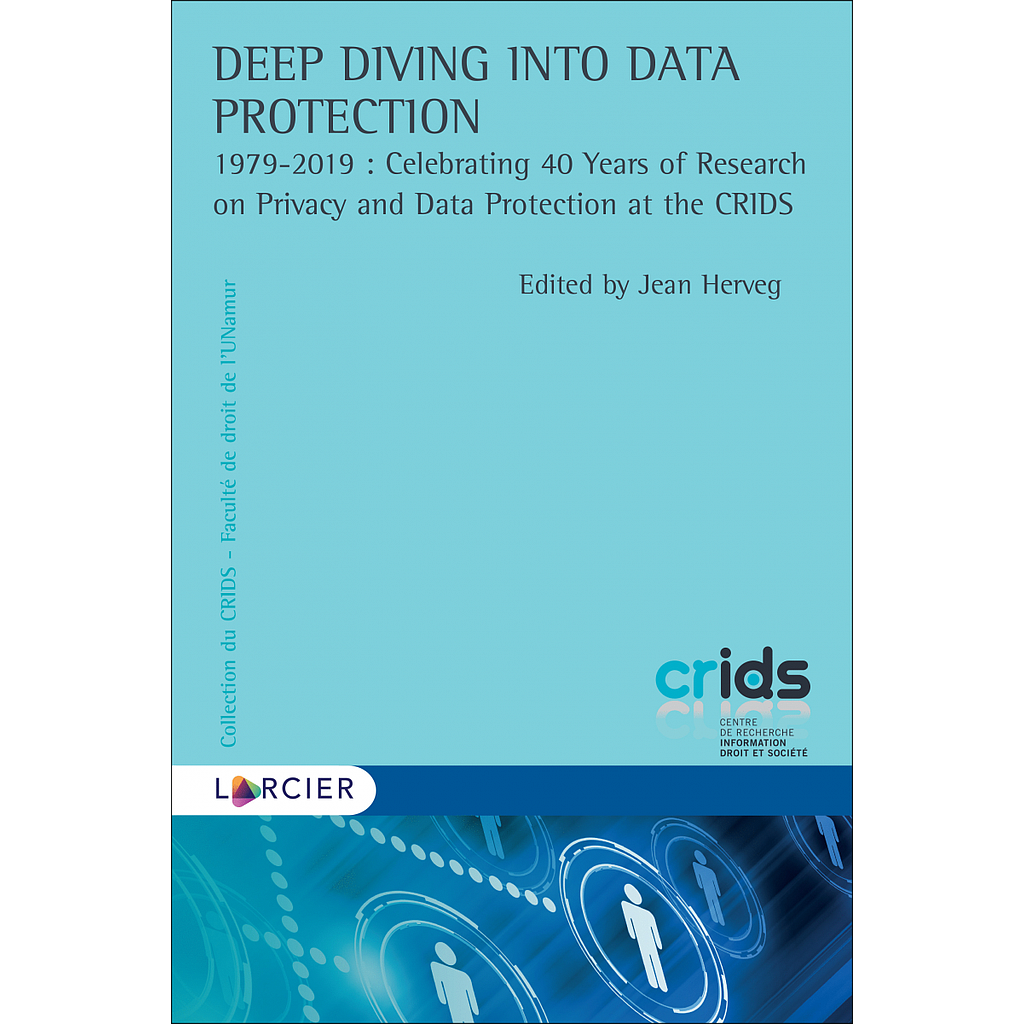 Deep Driving into Data Protection - 1979-2019 Celebrating 40 Years of Privacy and Data Protection at the CRIDS