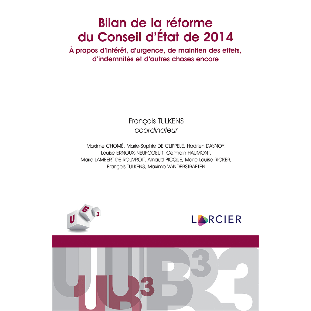 Bilan de la réforme du Conseil d'État de 2014 - A propos d’intérêt, d’urgence, de maintien des effets, d’indemnités et d’autres choses encore