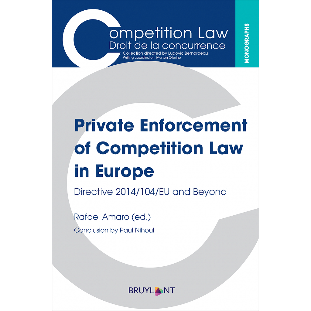 Private Enforcement of Competition Law in Europe - Directive 2014/104/EU and Beyond