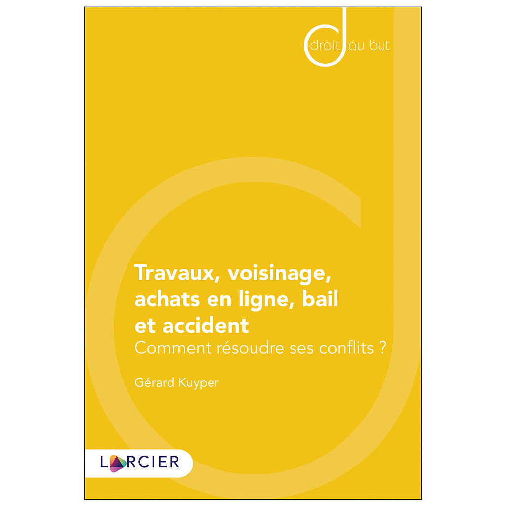 Travaux, voisinage, achats en ligne, bail et accident - Comment résoudre ses conflits ?