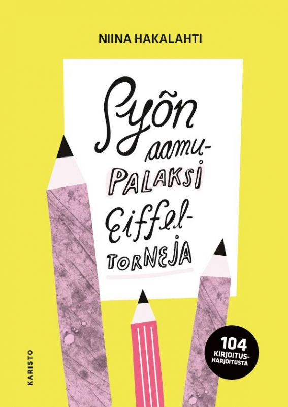 Syön aamupalaksi Eiffel-torneja — 104 kirjoitusharjoitusta