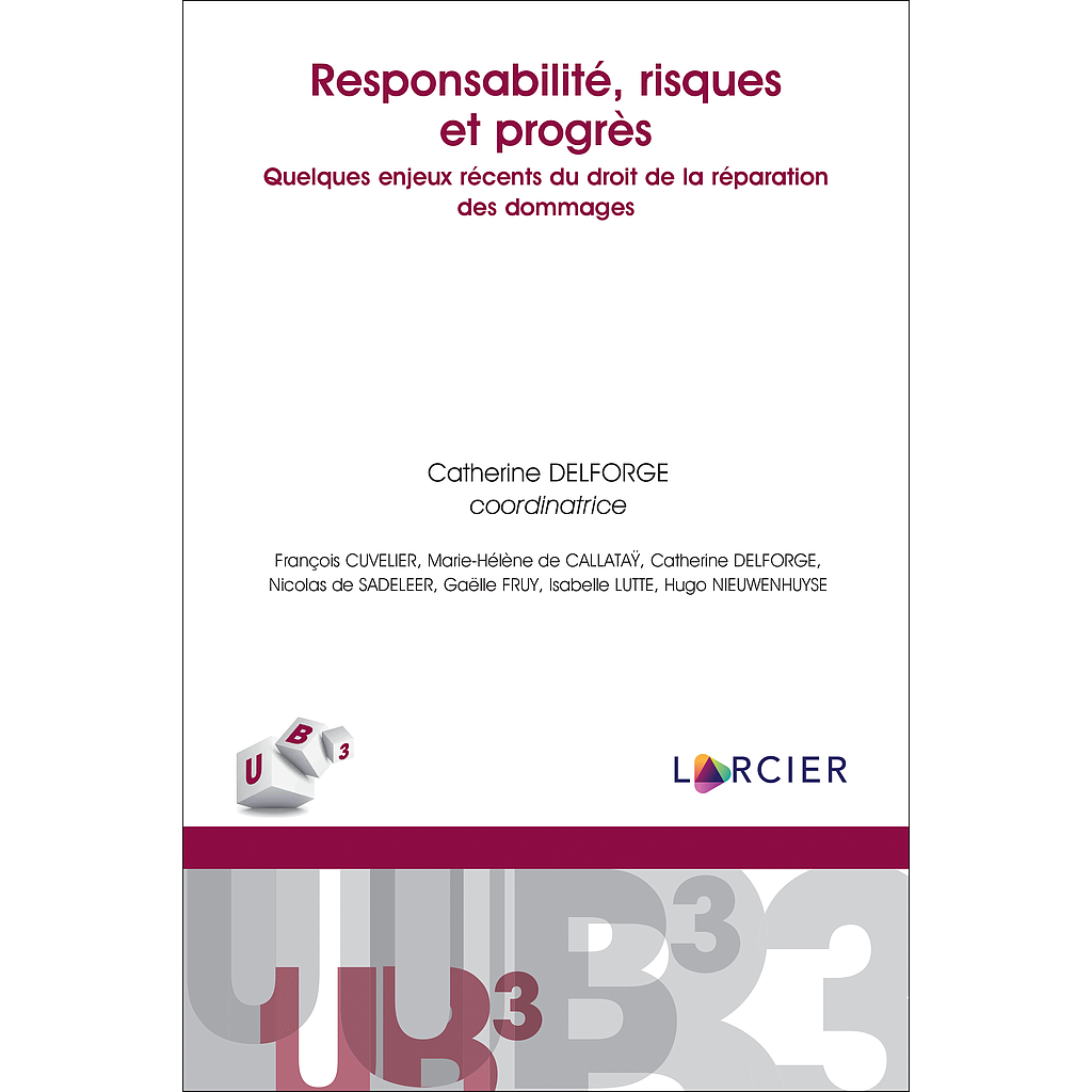 Responsabilité, risques et progrès. Quelques enjeux récents du droit de la réparation des dommages
