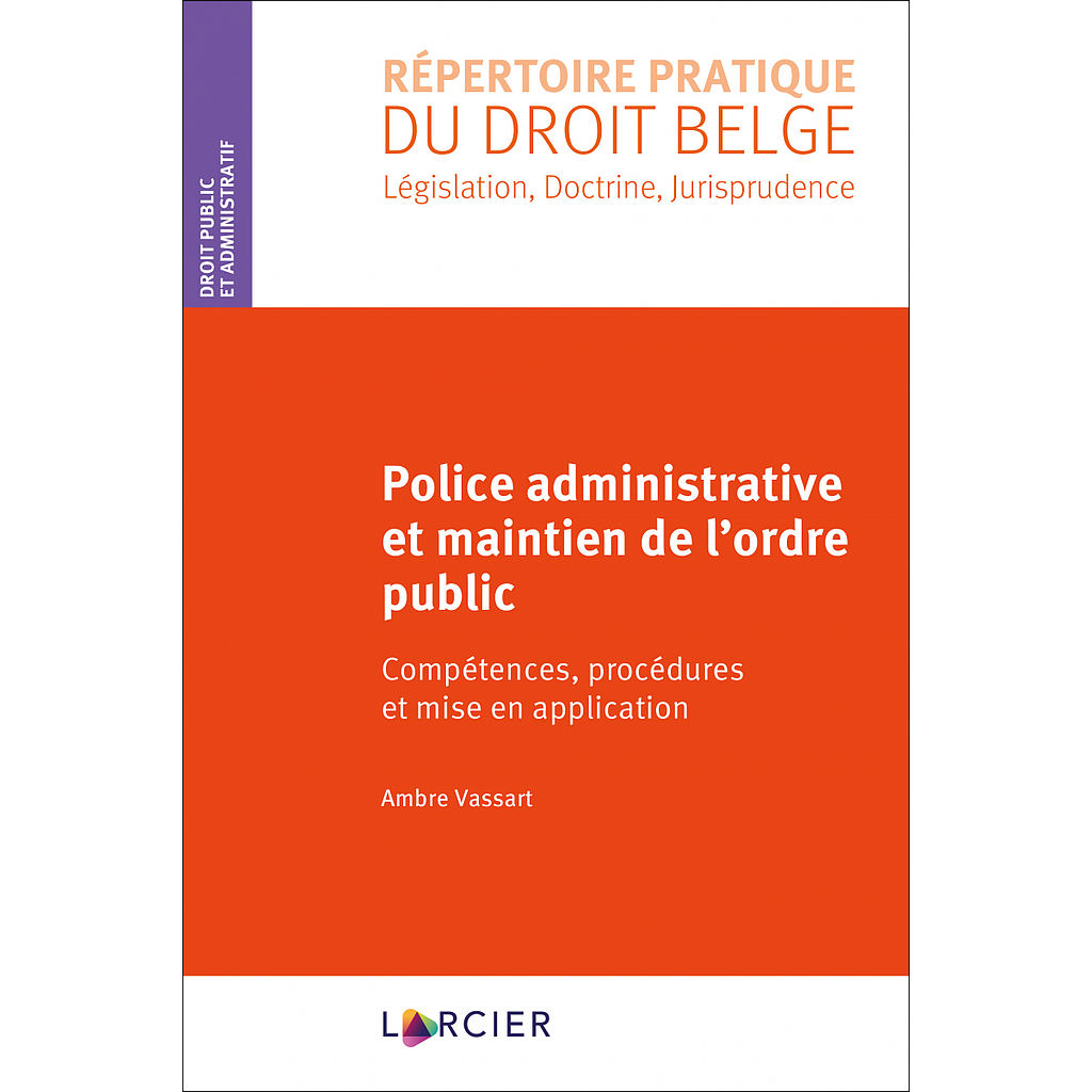Police administrative et maintien de l'ordre public - Compétences, procédures et mise en application