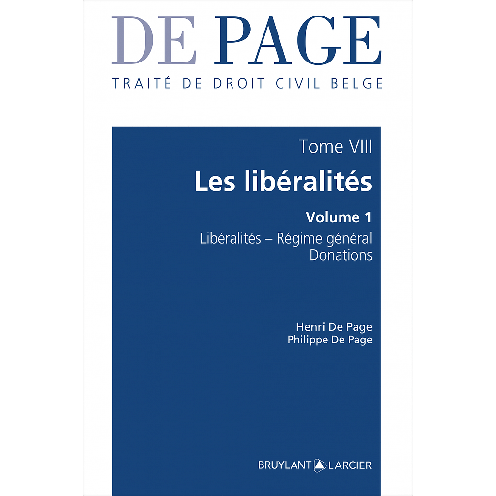 Traité de droit civil belge – Tome VIII: Les libéralités (vol.1)