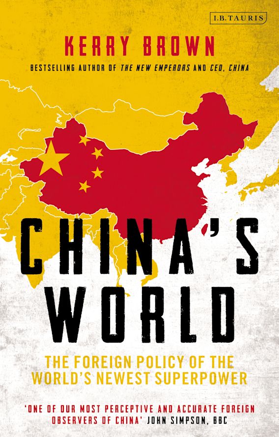 China's World - The Foreign Policy of the World's Newest Superpower